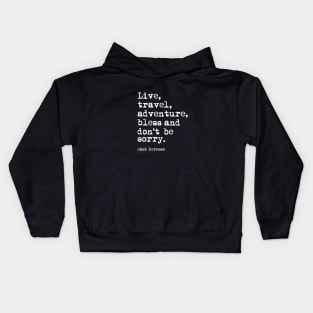 Live Travel Adventure Bless and Don't Be Sorry Kids Hoodie